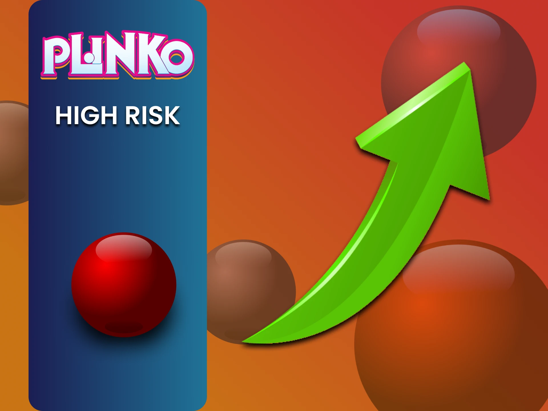 You can use high-risk tactics in Plinko.
