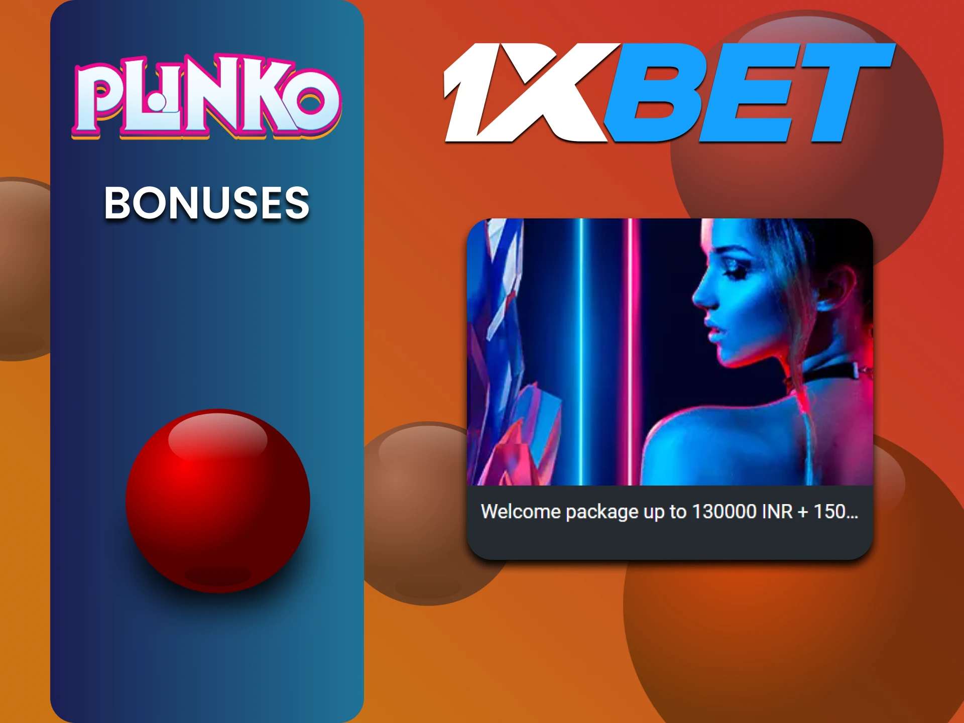 1xbet gives various bonuses for playing Plinko.