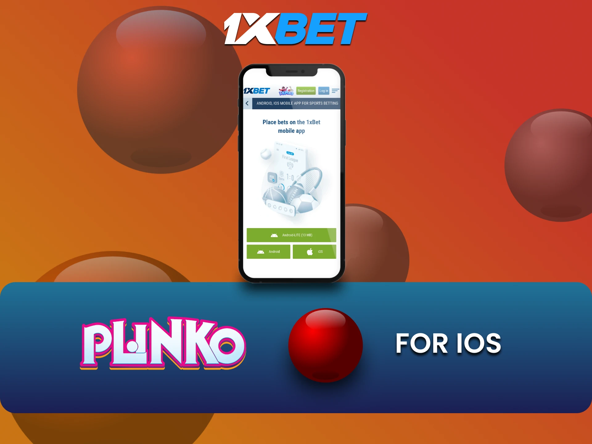 Download the 1xbet app to play Plinko on iOS.
