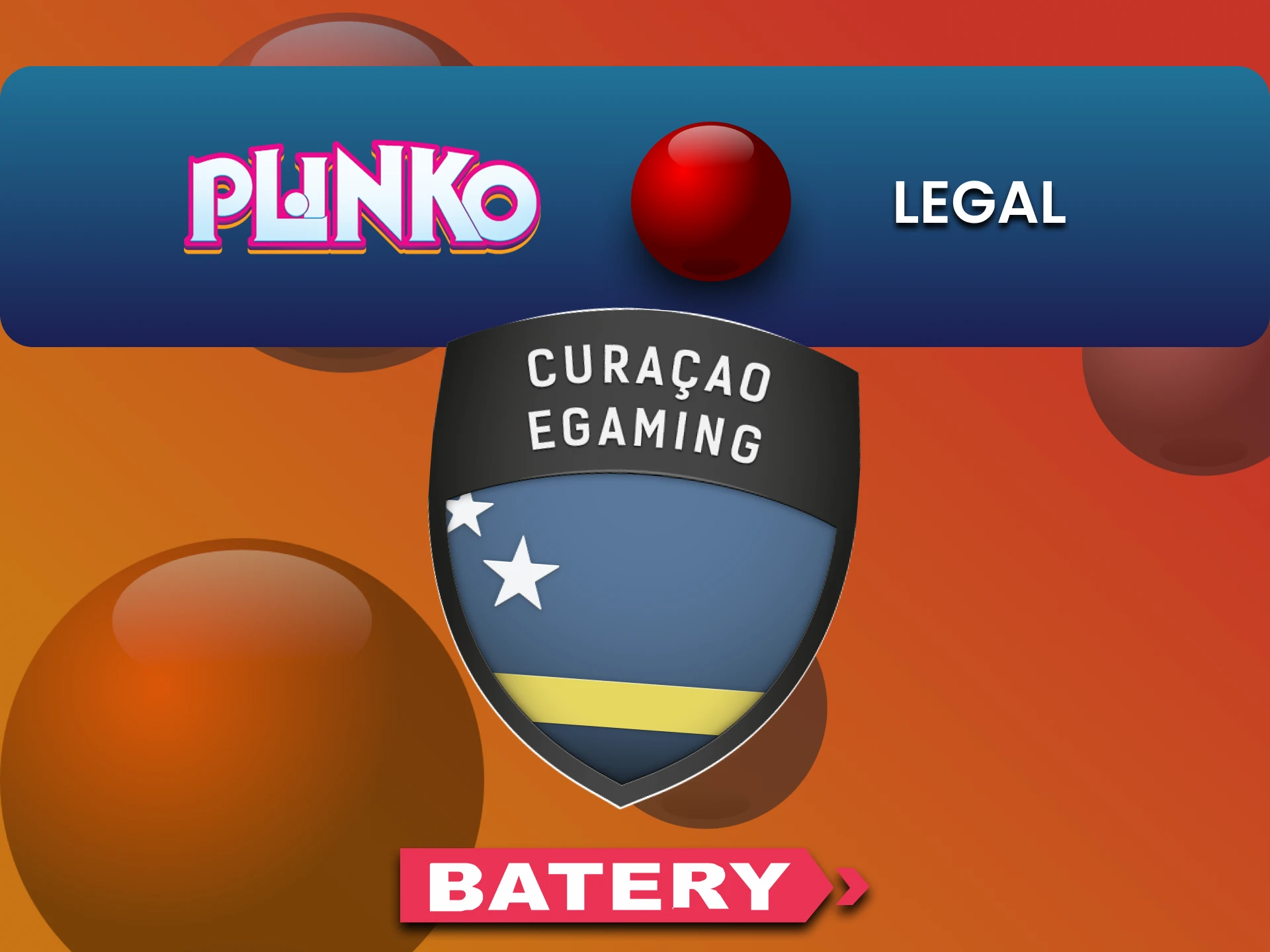 Batery is legal for Plinko users.