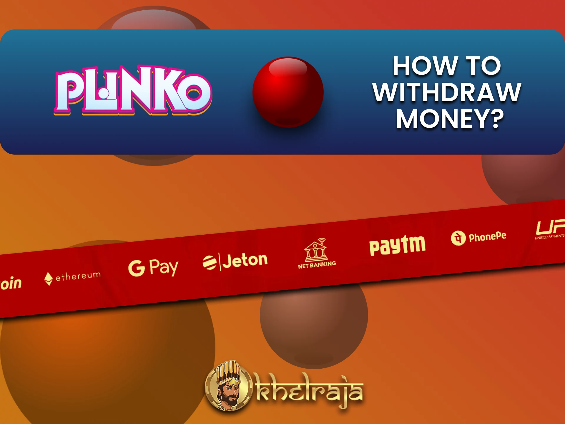 Choose your withdrawal method for Khelraja for playing Plinko.