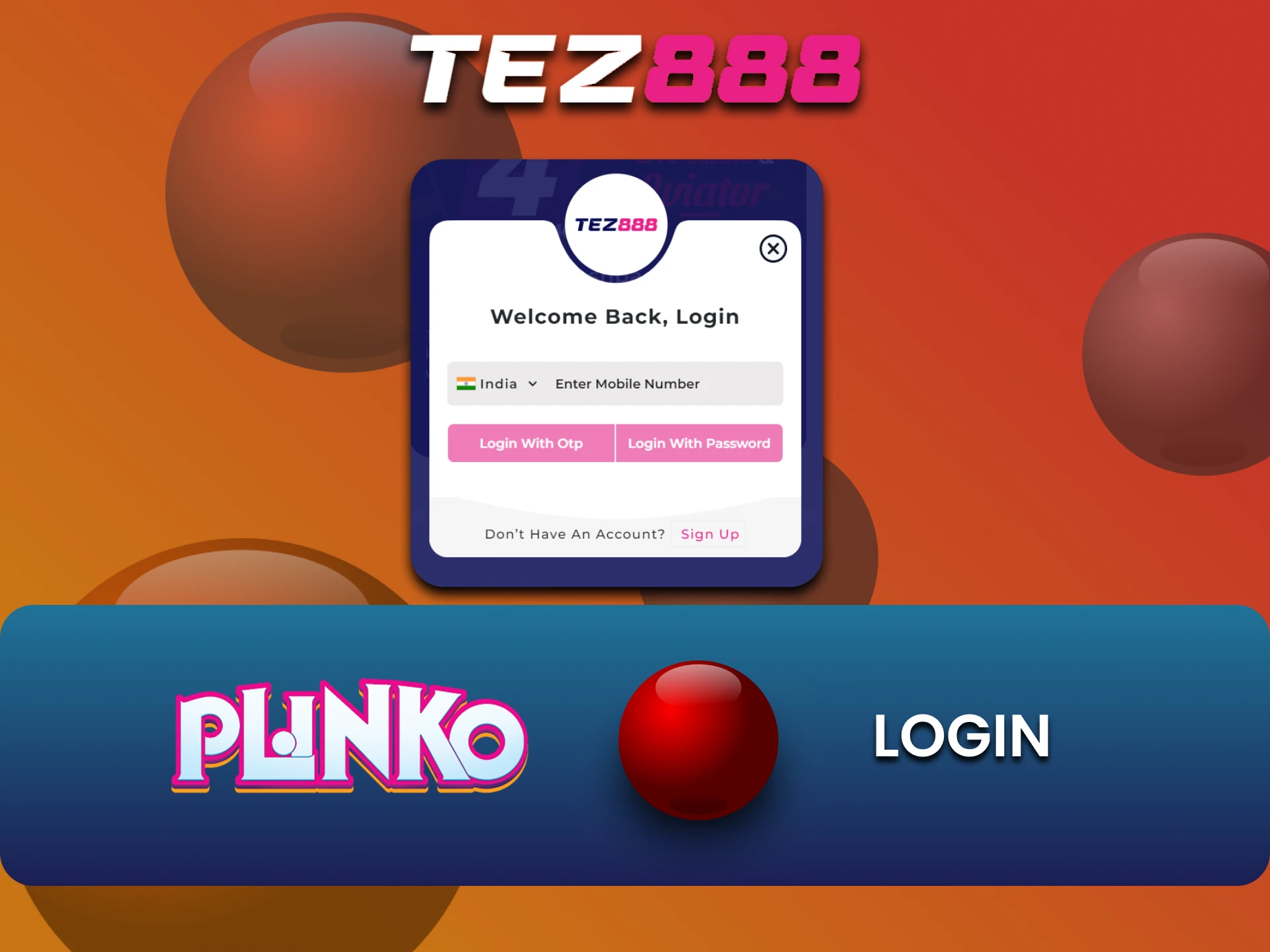 Log in to your existing Tez888 account to play Plinko.