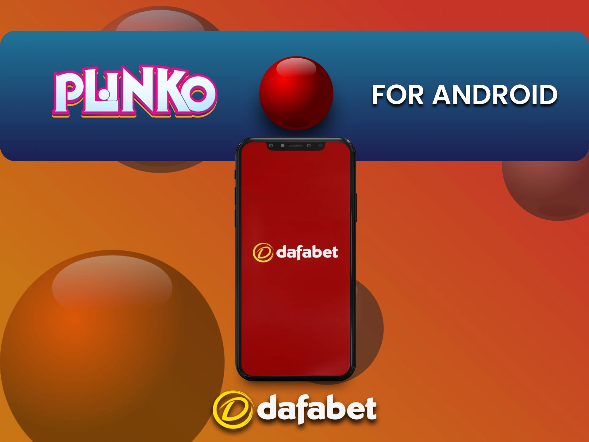 Download the Dafabet app to play Plinko on Android.