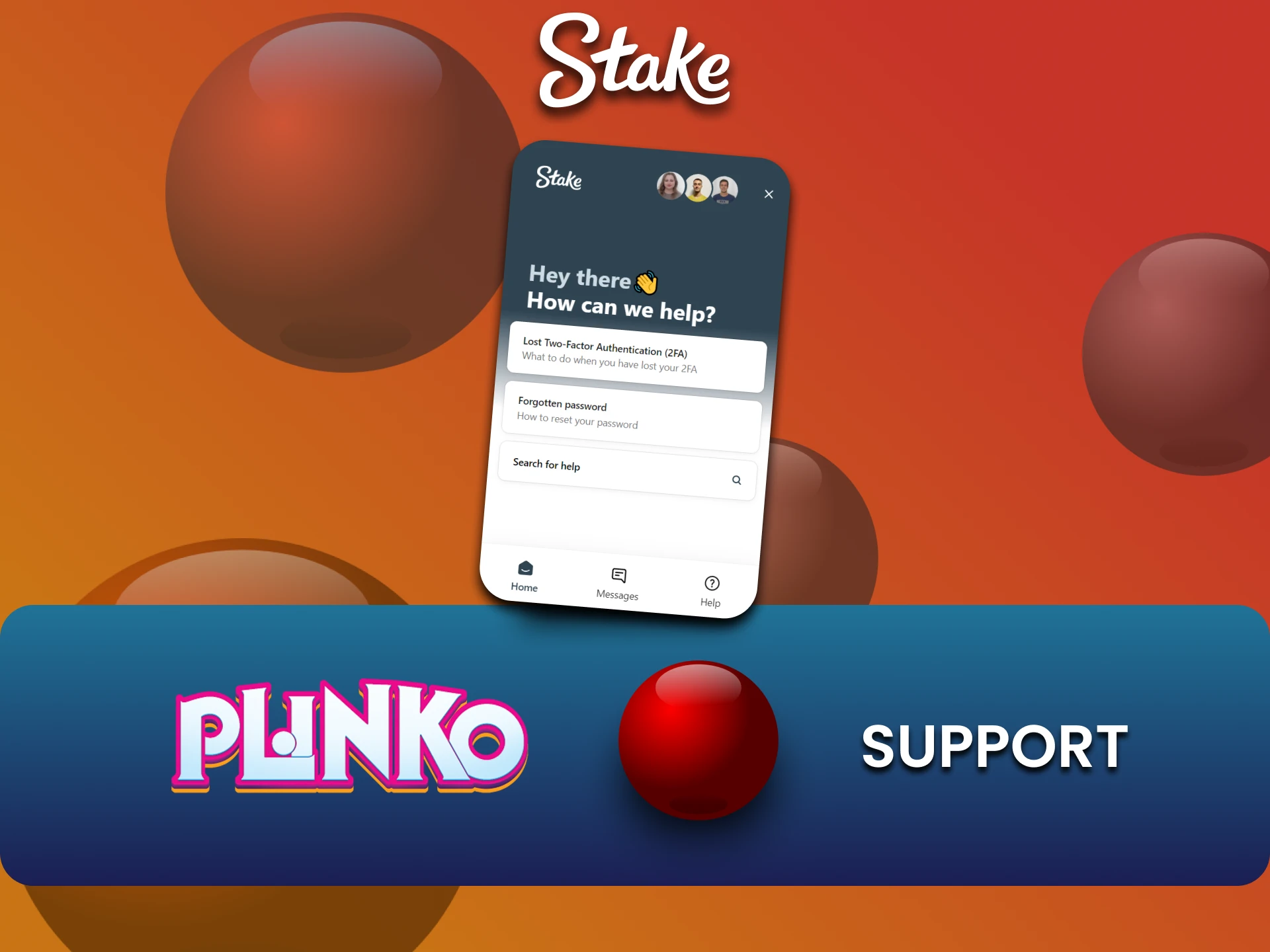 The Stake website has a support team for playing Plinko.