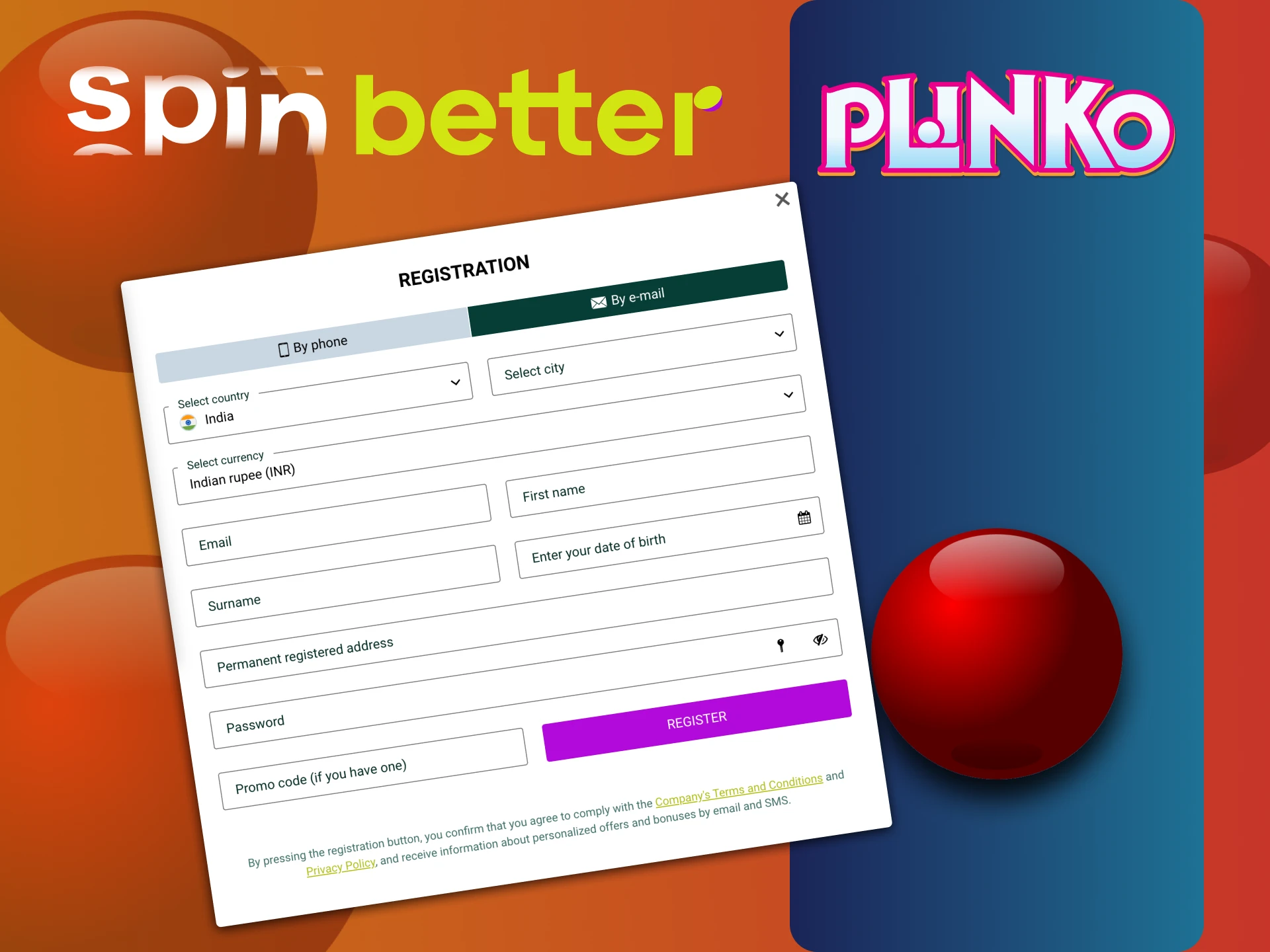 To play SpinBetter Plinko, get started with the easiest registration steps.