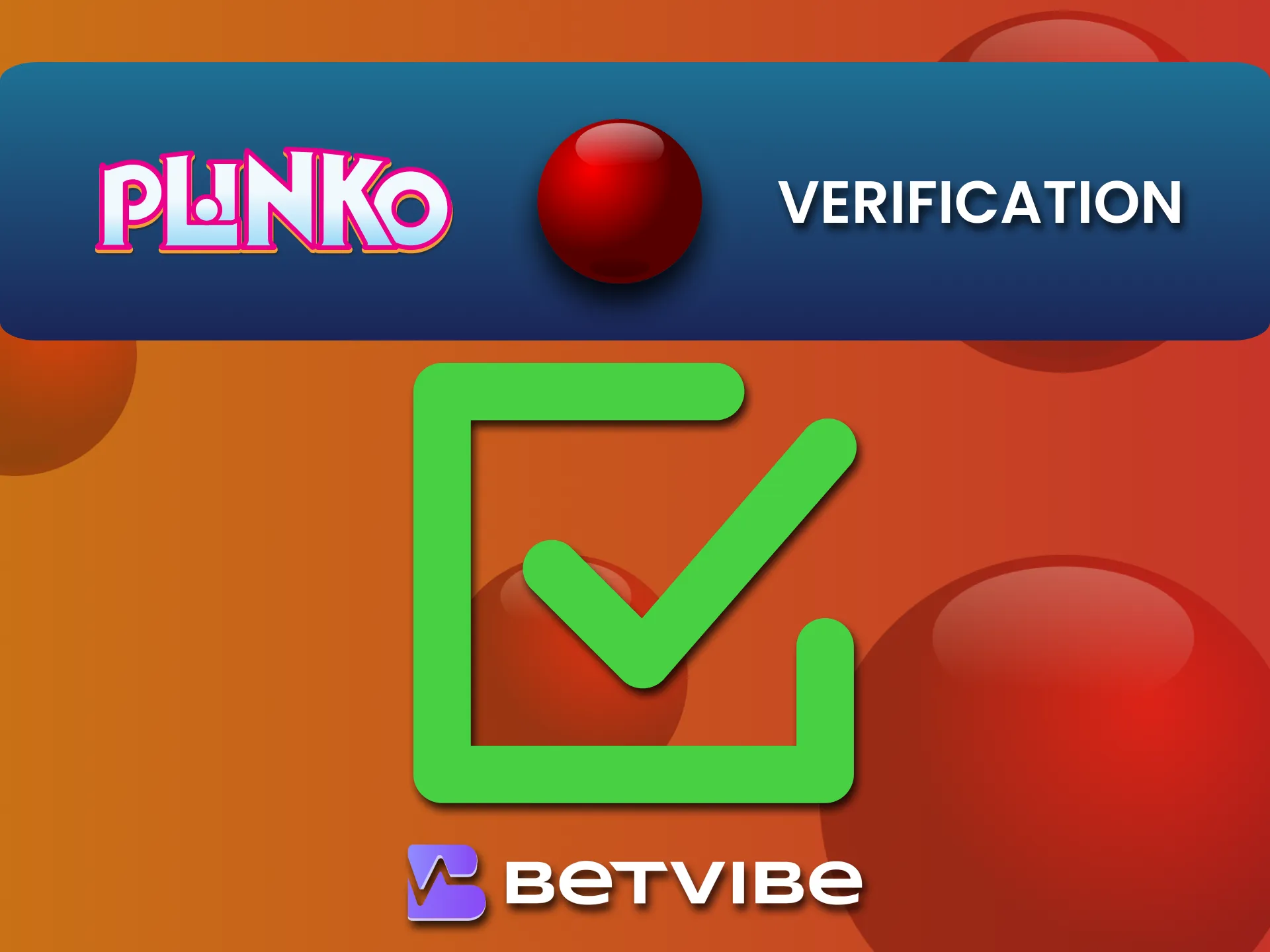 Verify your Betvibe account and enjoy playing Plinko with all platform features.