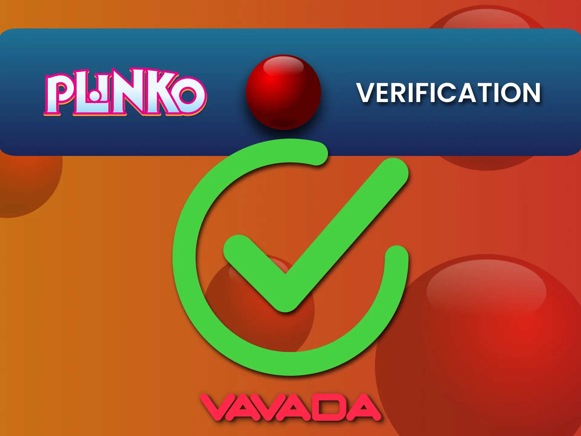 Verify your account to enjoy full Plinko game features on Vavada.