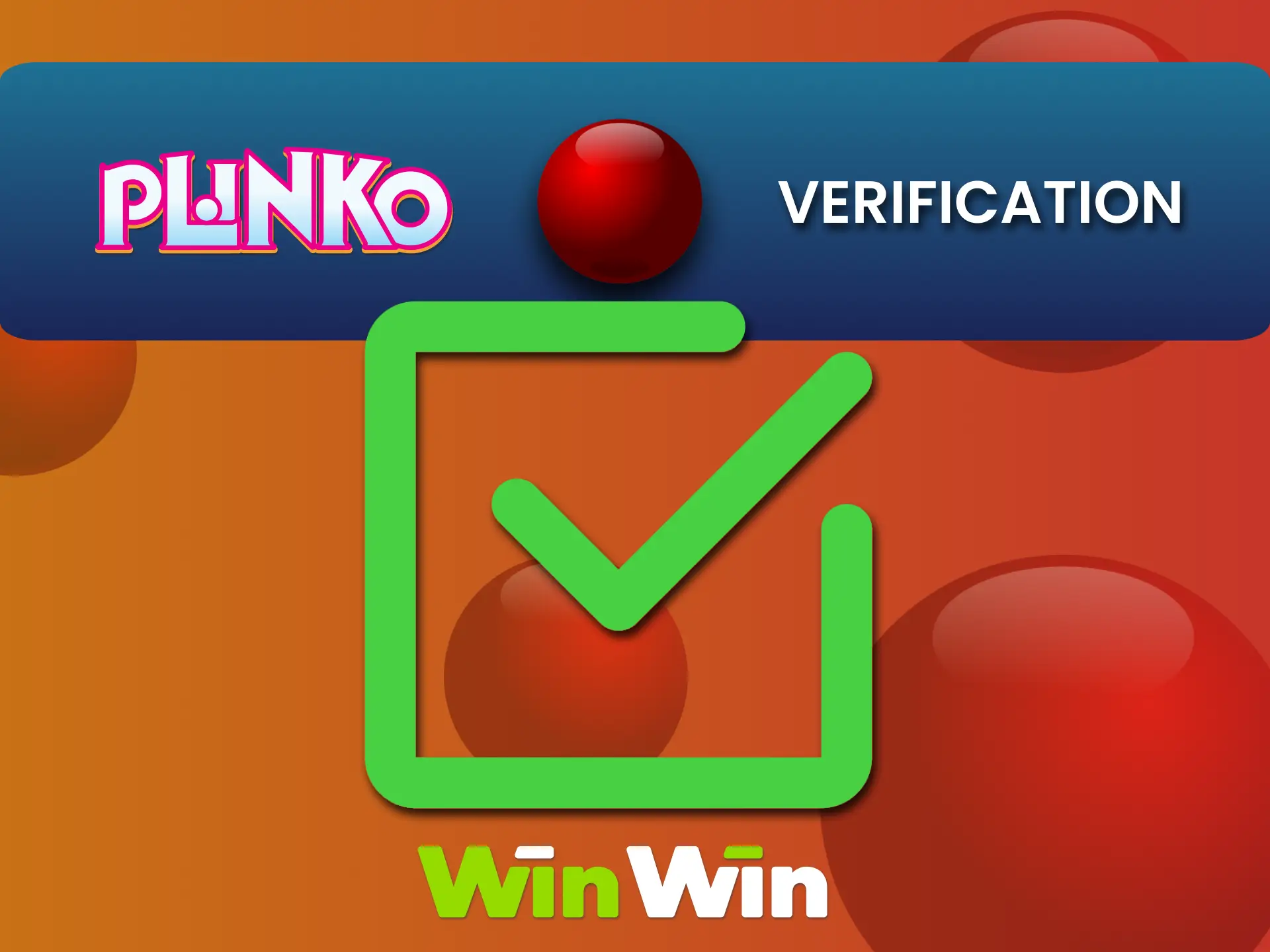 Complete WinWin Casino verification, enjoy Plinko without limits.